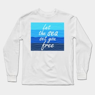 Let the sea set you free 2 Long Sleeve T-Shirt